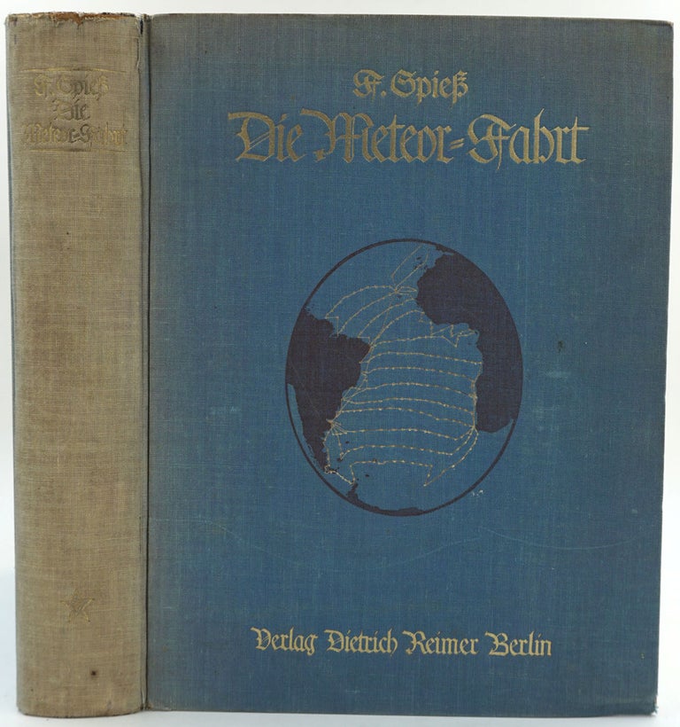 Item #10225 Die Meteor-fahrt Forfchungen Und Erlebiniffe Der Deutchen Ullantifchen Expedition 1925-1927. F. Spiess.