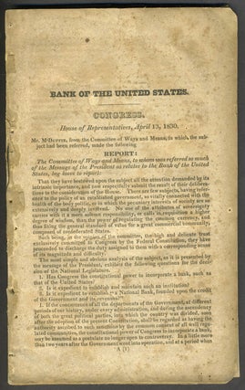 Item #10396 Bank of the United States. Congress. House of Representatives, April 13, 1830. ...