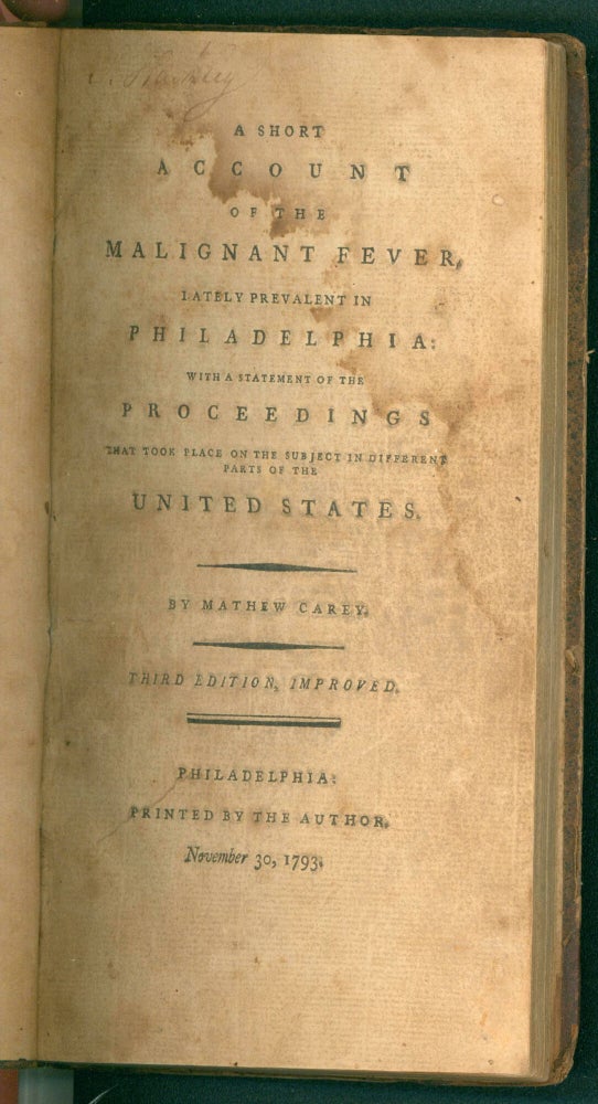 Item #10429 A short account of the malignant fever, lately prevalent in Philadelphia : with a statement of the proceedings that took place on the subject in different parts of the United States. Mathew Carey.