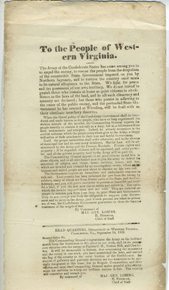 Item #10501 To the People of Western Virginia. The Army of the Confederate States has come among you to to (sic) expel the enemy, to rescue the people from the despotism of the counterfeit State Government imposed on you by Northern bayonets, and to restore the country once more to its natural allegiance to the State... Broadside. Civil War, Confederate.