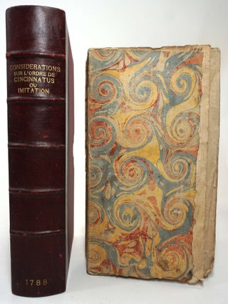 Considerations Sur l'Ordre de Cincinnatus, ou Imitation d'un Pamphlet Anglo-American Suivies de plusieurs pi&egrave;ces relatives &agrave; cette Institution ; d'une lettre sign&eacute;e du G&eacute;n&eacute;ral Washington, accompagn&eacute;e de remarques par l'auteur Fran&ccedil;ois ; D'une lettre de feu Monsieur Turgot, Ministre d'Etat en France, au docteur Price, sur les l&eacute;gislations am&eacute;ricaines ; & de la Traduction d'un Pamphlet du Docteur Price, intitul&eacute; : Observations on the importance of the American Revolution, and the means of making it a benefit to the world ; accompagn&eacute;e de R&eacute;flexions & de notes du Traducteur.