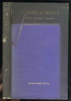 Item #11168 A Song of Sicily and Other Verses. Louise Kobbe Farnum
