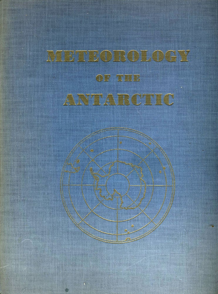 Item #11239 Meteorology of the Antarctic. M. P. van Rooy.