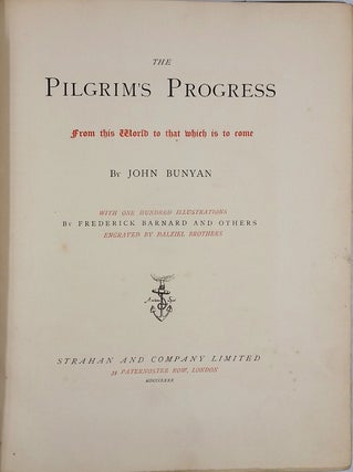 The Pilgrim's Progress from this World to that which is to come.