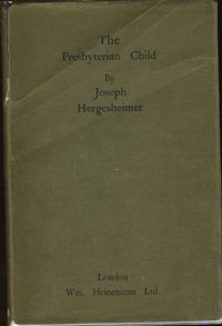 Item #11367 The Presbyterian Child. Joseph Hergesheimer