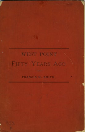 Item #11399 West Point Fifty Years Ago. Francis H. Smith