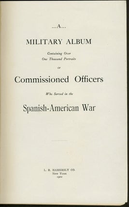 A Military Album Containing Over One Thousand Portraits of Commissioned Officers Who Served in the Spanish-American War.