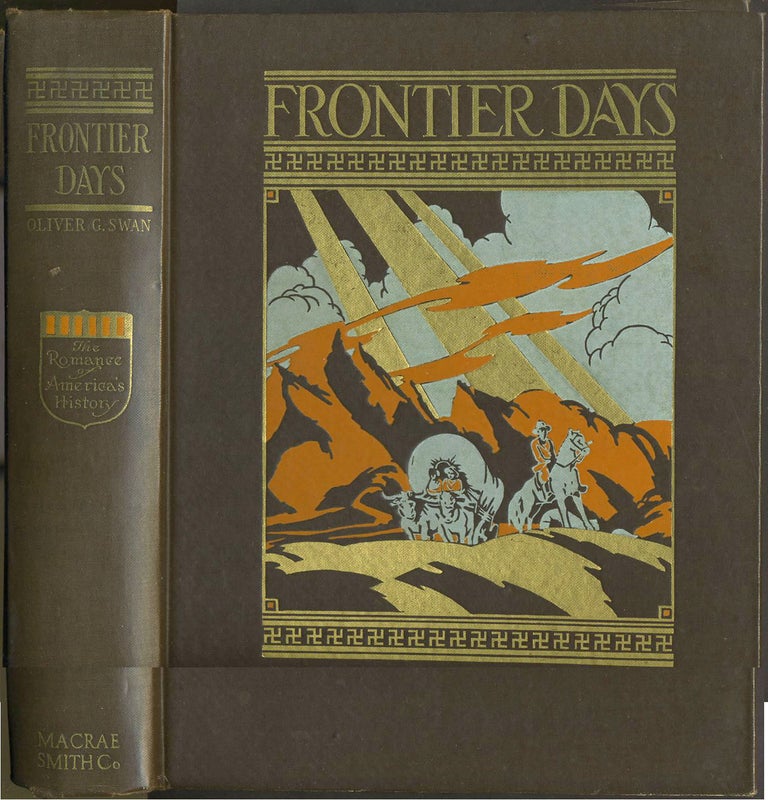Item #11629 Frontier Days. Oliver G. Swan.