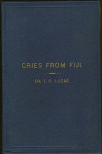 Item #11793 Cries From Fiji and Sighings from the South Seas. "Crush Out The British Slave Trade." T. P. Lucas.