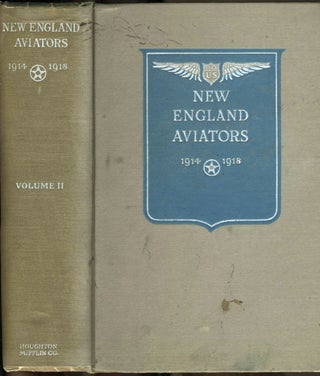 Item #11799 New England Aviators 1914 - 1918 Their Portraits and Their Records, Volume II