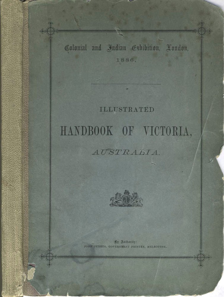 Item #11807 Illustrated Handbook of Victoria, Australia. Colonial and Indian Exhibition, London 1886. James Thomson, ed.