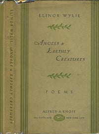 Item #11944 Angels And Earthly Creatures. Elinor Wylie