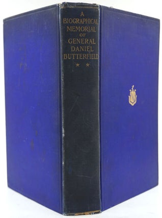 Item #12104 A Biographical Memorial Of General Daniel Butterfield Including Many Addresses and...