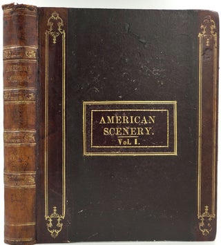 Item #12302 American Scenery; or, Land, Lake, and River Illustrations of Transatlantic Nature,...