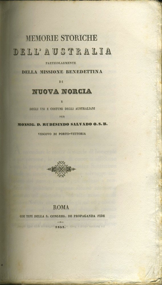 Item #12407 Memorie storiche dell'Australia, particolarmente della Missione Benedettina di Nuova Norcia e degli usi e costumi degli Australiani. D. Rudesindo Salvado, Monsig.