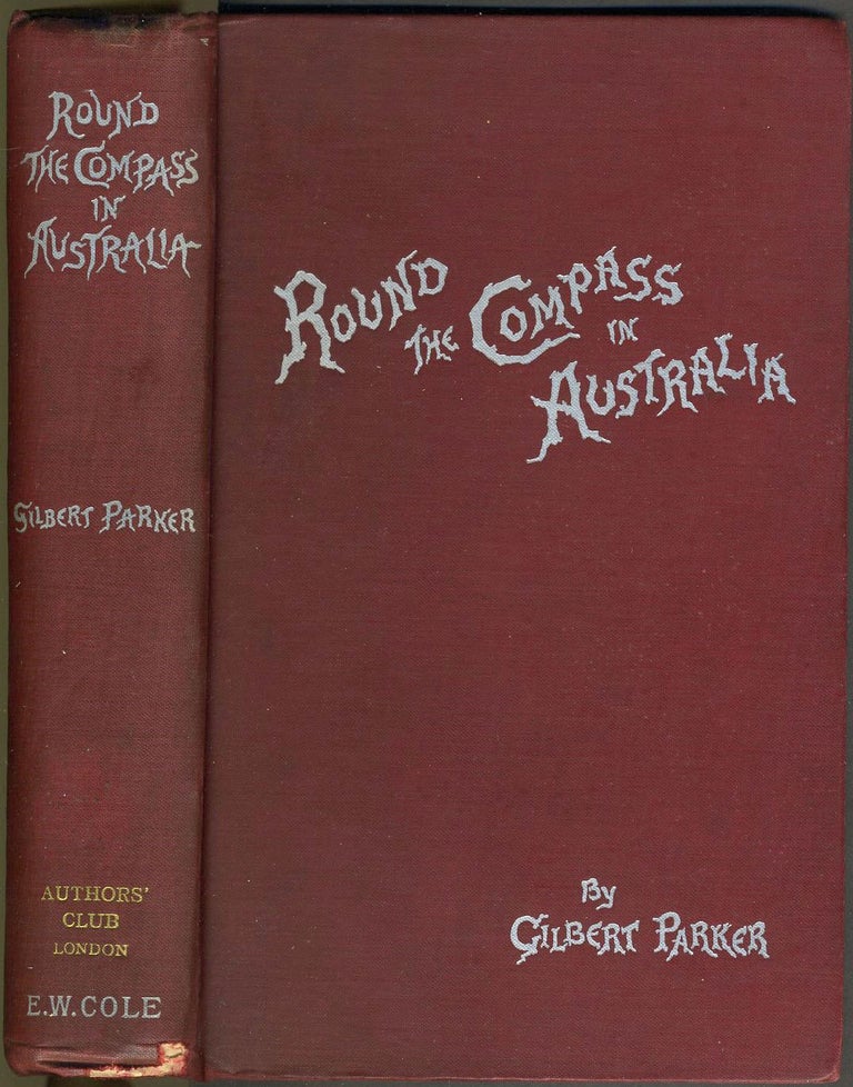 Item #12428 Round the Compass in Australia. Presentation copy. Gilbert Parker.