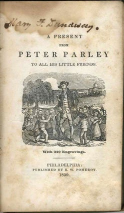 Item #12463 A Present from Peter Parley to All his Little Friends. With 220 Engravings. James...