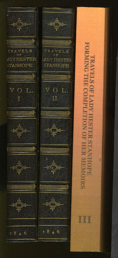 Item #12465 Travels of Lady Hester Stanhope; Forming the Completion of her Memoirs. Narrated by her physician. Volumes I and II (of 3) with paper back reprint of third volume. Charles Lewis Meryon.