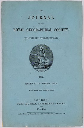 Item #12503 Journal of the Royal Geographical Society Volume 32, 1862. Royal Geographical...