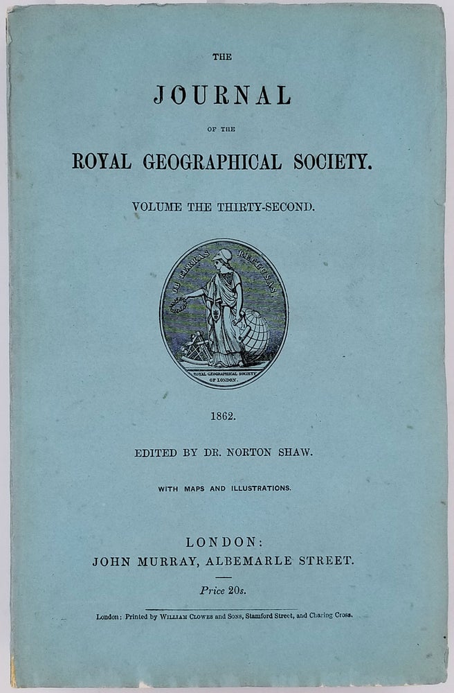 Item #12503 Journal of the Royal Geographical Society Volume 32, 1862. Royal Geographical Society, R. O'Hara Burke.