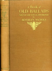 Item #12519 A Book of Old Ballads. Beverley ed Nichols.