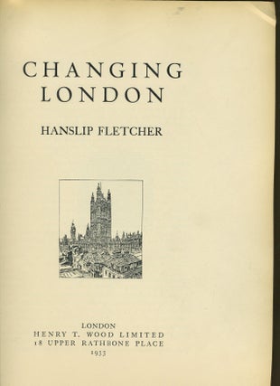 Item #12559 Changing London. Hanslip Fletcher