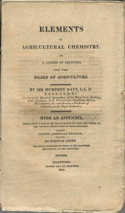 Item #12678 Elements of Agricultural Chemistry, in a course of lectures for the board of...