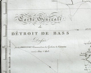 Carte Generale du Detroit de Bass Dressee par L. Freycinet commandant la Goelette le Casuarina Annee 1802 & 1803.