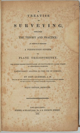 A Treatise on Surveying, Containing the Theory and Practice: to Which is Prefixed a Perspicuous System of Plane Trigonometry.