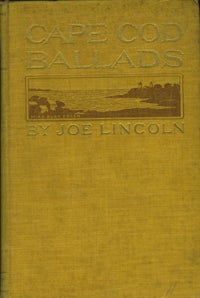 Item #13173 Cape Cod Ballads. Joe Lincoln