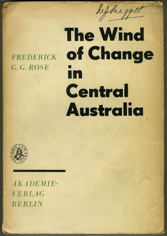 Item #1344 The Wind of Change in Central Australia: The Aborigines of Angas Downs, 1962. Fredrick G. G. Rose.