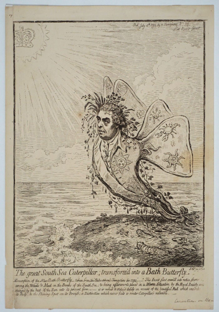 Item #13635 The great South Sea Caterpillar, transform'd into a Bath Butterfly. Joseph Banks, James Gillray.