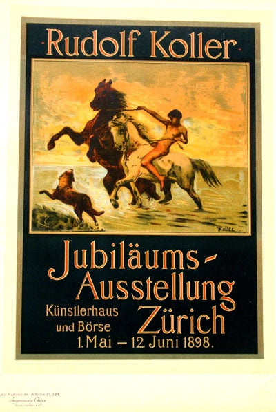 Item #13723 Rudolf Koller Jubilaums ~ Ausstellung Zurich, Les Maitres de l'Affiche Pl. 188. Rudolf Koller.