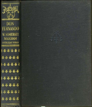 Item #14397 Don Fernando Or Variations on Some Spanish Themes. Somerset W. Maugham