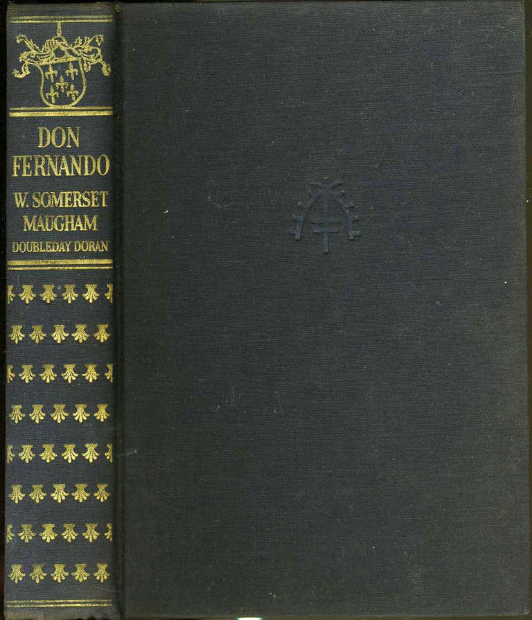Item #14397 Don Fernando Or Variations on Some Spanish Themes. Somerset W. Maugham.
