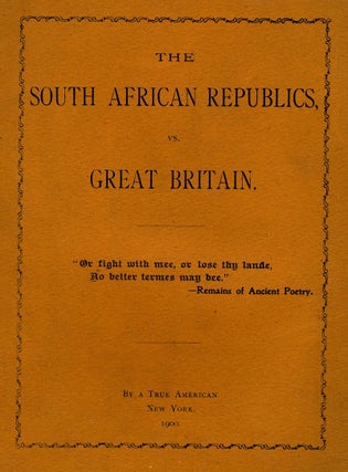 Item #14900 The South African Republics, vs. Great Britain. John Fremont Sleeper, A True American