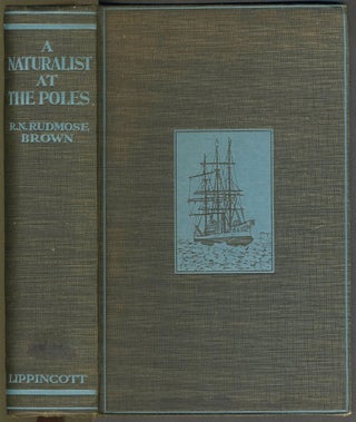 Item #14923 A Naturalist at the Poles; the Life, Work & Voyages of Dr. W.S. Bruce the Polar...