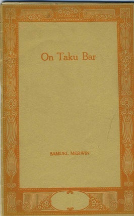 Item #15082 On Taku Bar. China, Samuel Merwin