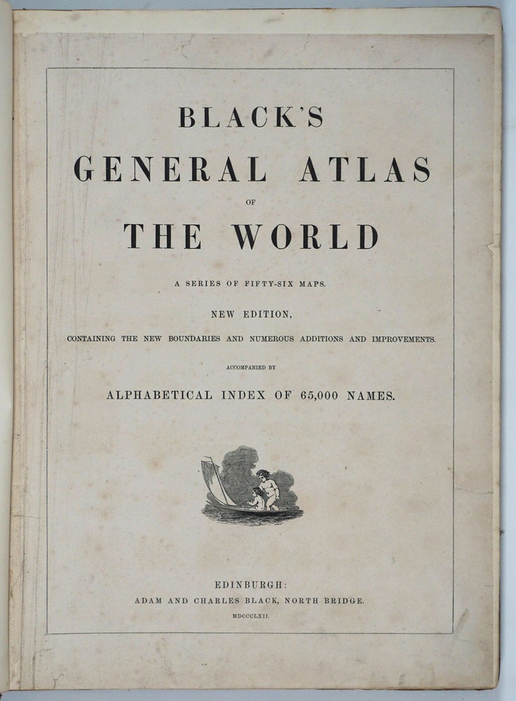 Item #15122 Black's General Atlas of the World. A Series of Fifty-Six Maps. New Edition, Containing the New Boundaries and Numerous Additions and Improvements. Adam Black, Charles.