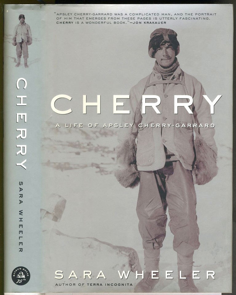 Item #15225 Cherry. A Life of Apsley Cherry-Garrard. Antarctic, Sara Wheeler.
