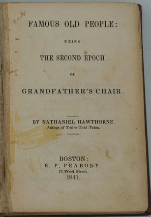 Grandfather's Chair: A History for Youth. Famous Old People: Being the Second Epoch of Grandfather's Chair.
