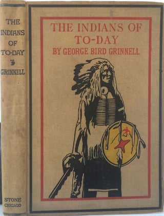 Item #15325 The Indians of To-Day [Today]. George Bird Grinnell