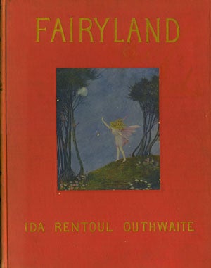 Item #15327 Fairyland Of Ida Rentoul Outhwaite. Ida Rentoul Outhwaite