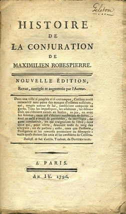 Histoire de la Conjuration de Maximilien Robespierre.