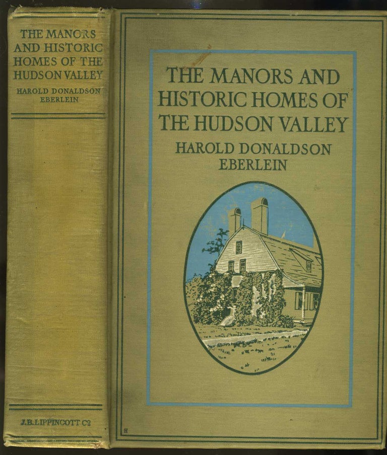 Item #15469 The Manors and Historic Homes of the Hudson Valley. Harold D. Eberlein.