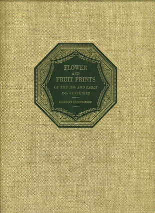 Item #15478 Flower and Fruit Prints of the 18th and early 19th Centuries. Their History, Makers...