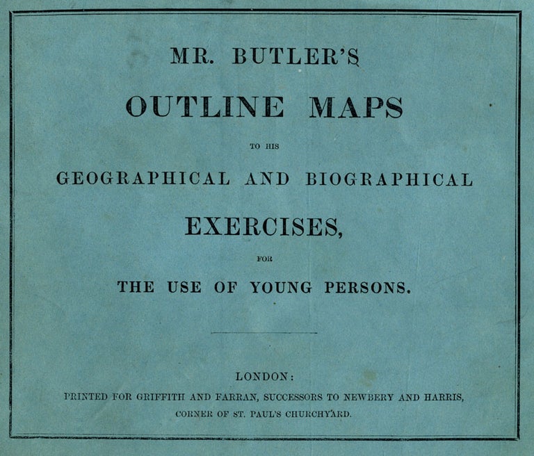 Item #15513 Mr. Butler's Outline Maps to his Geographical and Biographical Exercises, for the use of Young Persons. N. R. Hewitt.