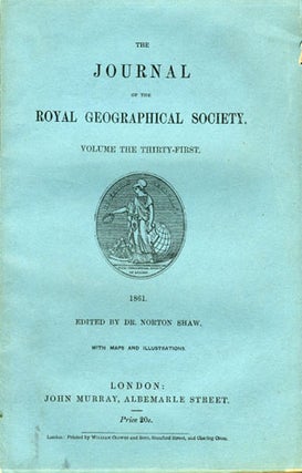 Item #15581 Journal of the Royal Geographical Society Volume 31, 1861. Royal Geographical...