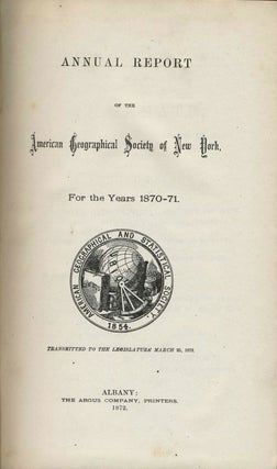 Geographical Discoveries in the Arctic Regions, by Capt. C. F. Hall. Annual Report of the American Geographical Society of New York for the Years 1870-71.