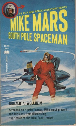 Item #15740 Mike Mars, South Pole Spaceman. Donald Wollheim